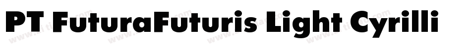 PT FuturaFuturis Light Cyrillic字体转换